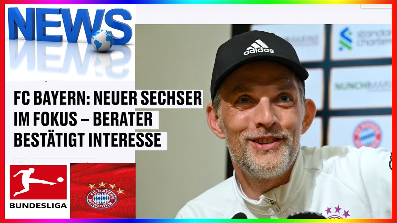 FC BAYERN: NEUER SECHSER IM FOKUS – BERATER BESTÄTIGT INTERESSE - YouTube