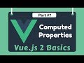 #7 - Vue Computed Properties | Vue 2 Basics, Beginner tutorials