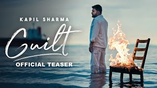 GUILT - Official Teaser | Kapil Sharma | Dr Zeus | Raj Ranjodh | K9 Films | Releasing on 22 Jan 2025