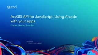 ArcGIS API for JavaScript: Using Arcade with Your Apps