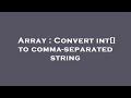 Array : Convert int[] to comma-separated string
