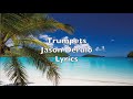 Trumpets - Jason Derulo - Lyrics