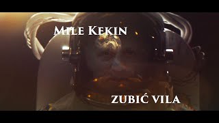 Mile Kekin - Zubić vila (Official Video)