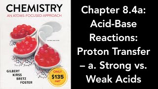 Lair Chem2 Chapter 8.4a: Acid-Base Reactions: Proton Transfer – a. Strong vs. Weak Acids