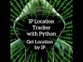 Making IP Location Tracker with Python! Get Location by IP!