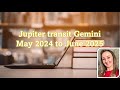 Jupiter transit Gemini May 2024 to June 2025 for all 12 Signs