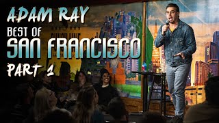 Best of San Francisco | Adam Ray Comedy