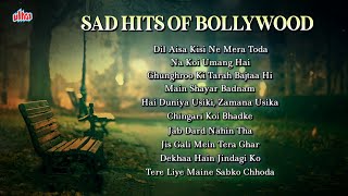[4K] Top 10 Sad Hits of Bollywood : Video Jukebox | Evergreen Hindi Songs | Sad Songs Special