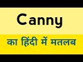 Canny meaning in hindi | Canny ka matlab kya hota hai