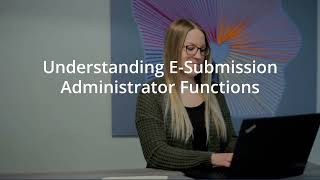 Understanding E Submission Admin Functions