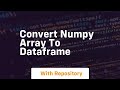 convert numpy array to dataframe