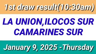 STL - LA UNION,ILOCOS SUR CAMARINES SUR 1ST DRAW RESULT (10:30AM DRAW) January 9, 2025