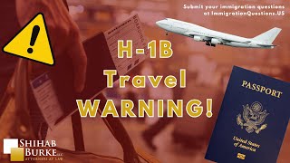 H-1B Travel Guide: Trump 2.0 Administration (2025)