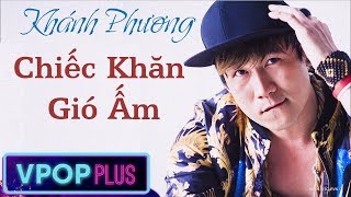 15 CA KHÚC KHÁNH PHƯƠNG TỪNG LÀM MƯA GIÓ MỘT THỜI || CHIẾC KHĂN GIÓ ẤM, LỖI TẠI AI, MỘT CUỐN PHIM