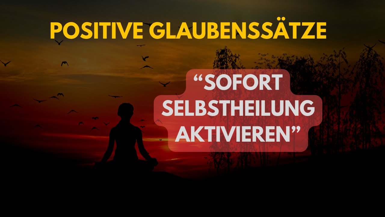 Selbstheilungskräfte Aktivieren ,Positive Glaubenssätze - YouTube