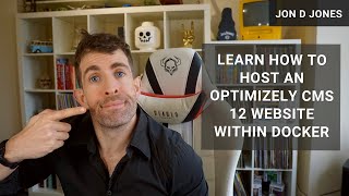 Learn How To Host An Optimizely CMS 12 Website Within Docker