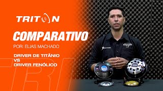 COMPARATIVO DRIVER  DE TITÂNIO VS DRIVER FENÓLICO