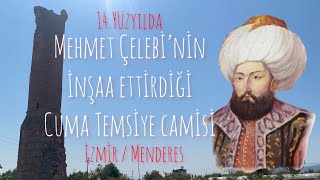 Mehmet Çelebi tarafından inşaa ettirilen Cuma Temsiye Camisi - İZMİR / Menderes / YıkıkMinare