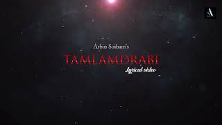 Tamlamdrabi Official Lyrical Video | Arbin Soibam