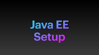 SETUP JAVA EE