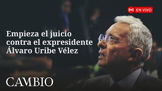 Empieza el juicio contra el expresidente Álvaro Uribe Vélez