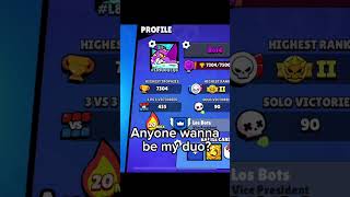 Anyone wanna be my duo? #brawlstars #teamup #duo?