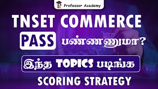 TNSET Commerce  Pass பண்ணணுமா எந்த Topics படிங்க  Scoring Strategy