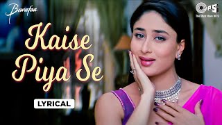 Kaise Piya Se Main Kahoon Mujhe Kitna Pyar - Lyrical | Lata Mangeshkar | Bewafaa | Kareena Kapoor
