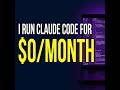 I Run Claude Code for $0/Month — Complete Setup Guide (4 Approaches)