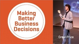 How to Make Better Business Decisions