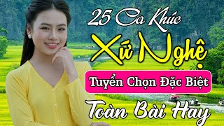 25 Ca Khúc Dân Ca Xứ Nghệ TUYỂN CHỌN ĐẶC BIỆT Hay Nhất | Tìm Em Câu Ví Sông Lam, Bảo Anh Official