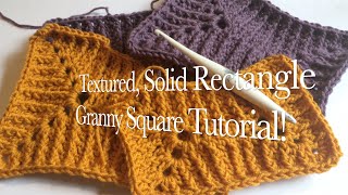Textured, Solid Rectangle Granny Square Tutorial