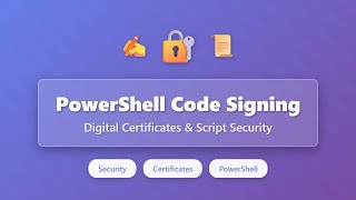 PowerShell Code Signing: Complete Guide to Digital Certificates & Script Security