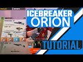 Orion and Icebreaker combo tutorial