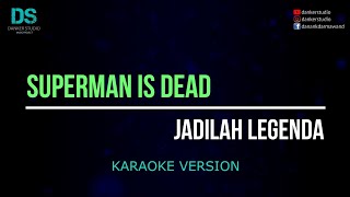 Superman is dead - jadilah legenda (karaoke version) tanpa vokal