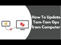 How to Update Tom-Tom GPS from Computer - 2023