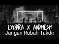 Andmesh X Lyodra - Jangan Rubah Takdirku (Video Musik)