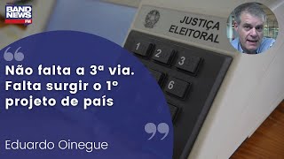 Oinegue: Não falta a 3ª via. Falta surgir o 1º projeto de país