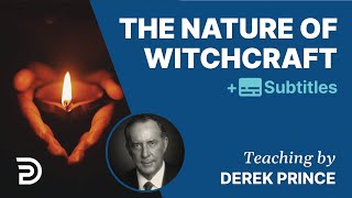 The Nature of Witchcraft | Derek Prince The Enemies We Face 2