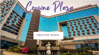 Tour of Hotel Crowne Plaza (IHG Hotel) Greater Noida India