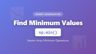 NumPy np.min() Tutorial - Find Minimum Values in Arrays | Python for Beginners