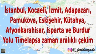 İstanbul | Kocaeli İzmit | Adapazarı | Bilecik | Eskişehir | Kütahya | Afyon Isparta | Burdur | yolu