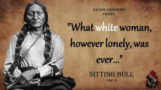 Sitting Bull - Best Native American Chief Quotes (PART 2)