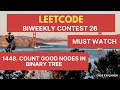 1448 Count Good Nodes in Binary Tree || Biweekly Contest 26 || LEETCODE || C++ SOLUTION