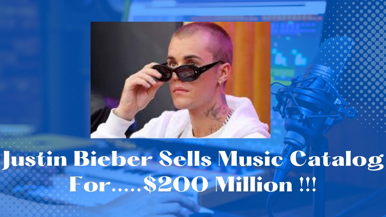 Justin Bieber Sells His Music Catalog For $200 MILLON !!! - YouTube