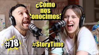 EP78 ¿Cómo nos conocimos? | #StoryTime