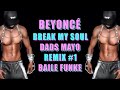 Beyoncé - BREAK MY SOUL [DADS MAYO REMiX] - #1 BAILE FUNKE