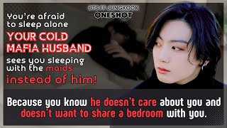 Jungkook FF Ur cold mafia husband sees U sleeping with the maids he doesn’t care about U BTS Oneshot