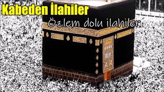 Kabeden İlahiler 💖 Özlenen En Güzel İlahiler 💖 Uzaklara Götüren İlahi