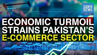 Economic Turmoil Strains Pakistan’s E-commerce Sector | MoneyCurve | Dawn News English